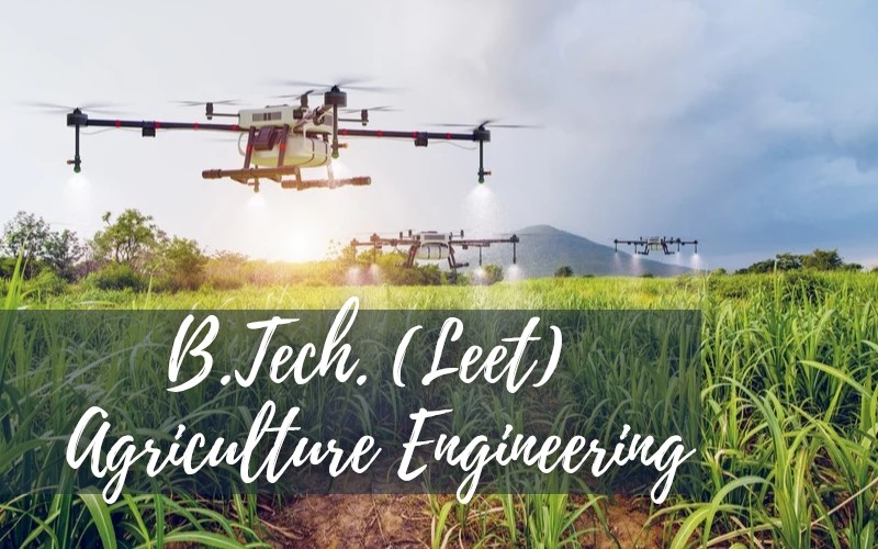 B.Tech LEET (Agriculture Engineering)