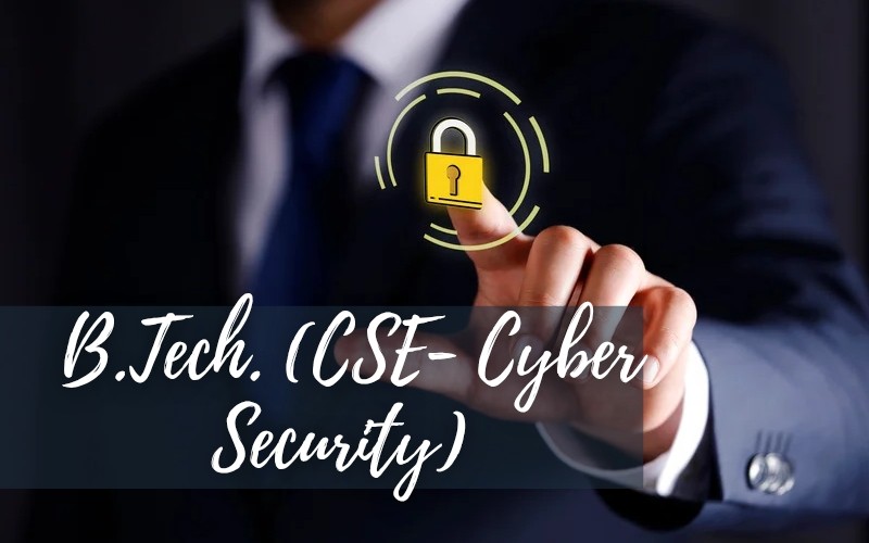 B.Tech (CSE) Cyber Security