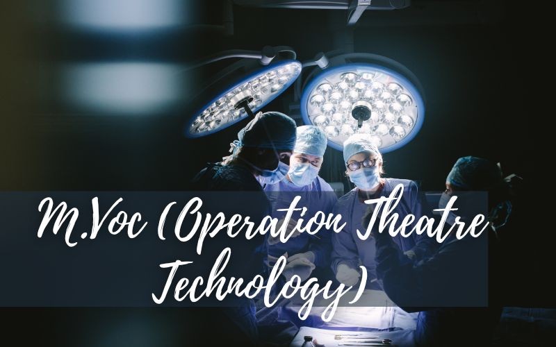 M.Voc. (Operation Theatre Technology)