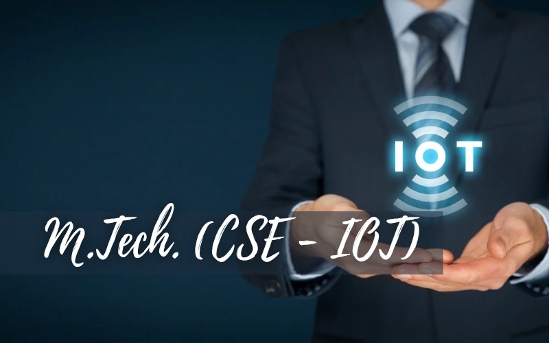M.Tech CSE (IOT)