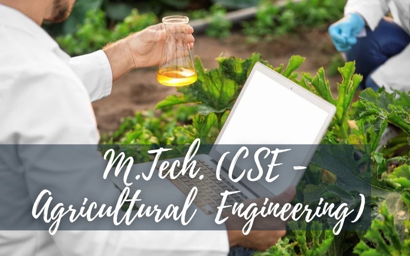 M.Tech (Agricultural Engineering)
